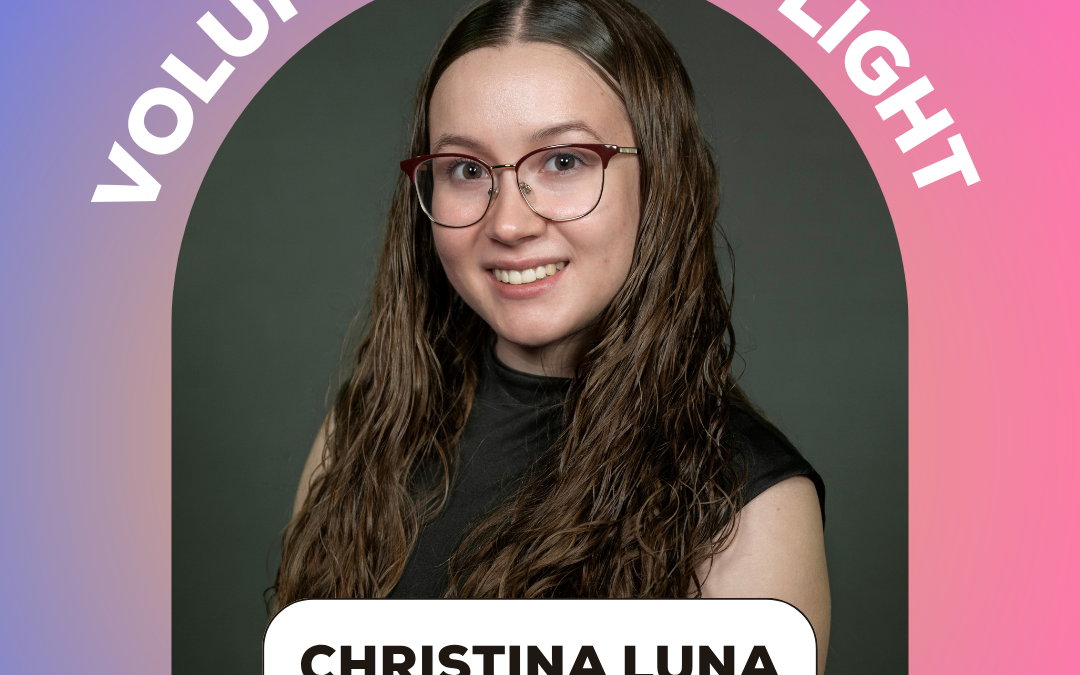 Volunteer Spotlight – Christina Luna
